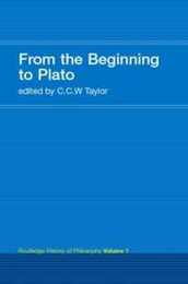 From the Beginning to Plato (Routledge History of Philosophy)