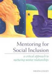 Mentoring for Social Inclusion: A Critical Approach to Nurturing Mentor Relationships