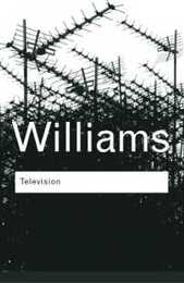 Television: Technology and Cultural Form (Routledge Classics)