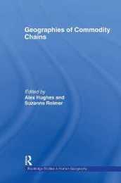 Geographies of Commodity Chains (Routledge Studies in Human Geography)