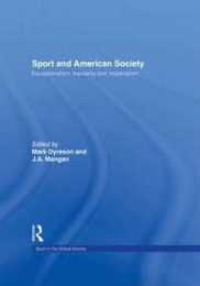 Sport and American Society: Exceptionalism Insularity ‘Imperialism’ (Sport in the Global Society)