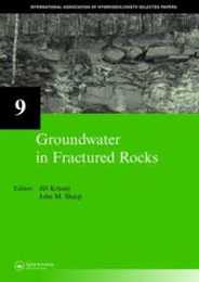Groundwater in Fractured Rocks: IAH Selected Paper Series volume 9 (Selected Papers on Hydrogeology)