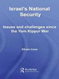 Israel's National Security: Issues and Challenges Since the Yom Kippur War (Israeli History Politics and Society)
