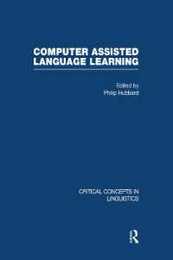 Computer-Assisted Language Learning 4 vol (Critical Concepts in Linguistics)