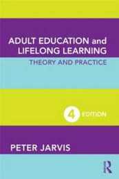 Adult Education and Lifelong Learning: Theory and Practice (Routledge Education Classic Edition)
