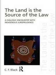 The Land is the Source of the Law (Discourses of Law)