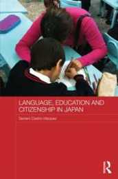 Language Education and Citizenship in Japan (Japan Anthropology Workshop Series)