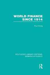 World Finance Since 1914 (RLE Banking & Finance) (Routledge Library Editions: Banking & Finance)