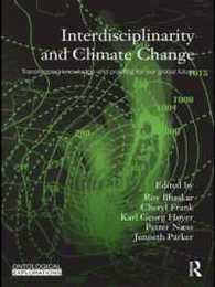 Interdisciplinarity and Climate Change: Transforming Knowledge and Practice for Our Global Future (Ontological Explorations (Routledge Critical Realism))
