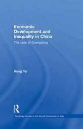 Economic Development and Inequality in China: The Case of Guangdong (Routledge Studies in the Growth Economies of Asia)