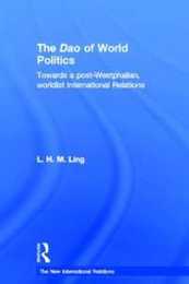 The Dao of World Politics: Towards a Post-Westphalian Worldist International Relations (New International Relations)