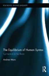 The Equilibrium of Human Syntax: Symmetries in the Brain (Routledge Leading Linguists)
