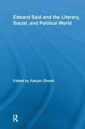 Edward Said And The Literary Social And Political World (Routledge Studies in Social and Political Thought)