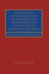 Introduction to the Theories of Measurement and Meaningfulness and the Use of Symmetry in Science (Scientific Psychology Series)