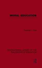 Moral Education (International Library Of The Philosophy Of Educa (International Library of the Philosophy of Education)
