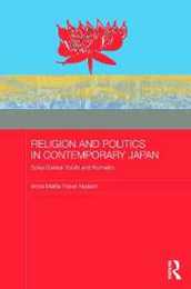 Religion and Politics in Contemporary Japan: Soka Gakkai Youth and Komeito (Japan Anthropology Workshop Series)