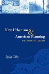 New Urbanism and American Planning: The Conflict of Cultures (Planning History and Environment Series)