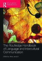 The Routledge Handbook of Language and Intercultural Communication (Routledge Handbooks in Applied Linguistics)