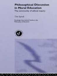 Philosophical Discussion in Moral Education (Routledge International Studies in the Philosophy of Education)