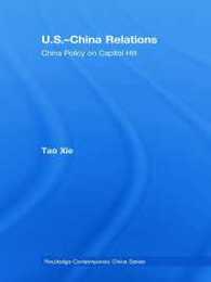 US-China Relations: China policy on Capitol Hill (Routledge Contemporary China Series)