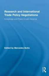 Research and International Trade Policy Negotiations: Knowledge and Power in Latin America (Routledge Studies in Latin American Politics)