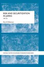 Risk and Securitization in Japan: 1945-60 (The University of Sheffield/Routledge Japanese Studies Series)