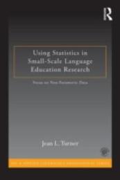 Using Statistics in Small-Scale Language Education Research: Focus on Non-Parametric Data (ESL & Applied Linguistics Professional Series)