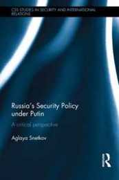 Russia's Security Policy under Putin: A critical perspective (CSS Studies in Security and International Relations)