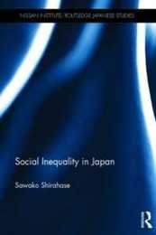 Social Inequality in Japan (Nissan Institute/Routledge Japanese Studies)