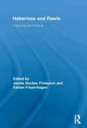 Habermas and Rawls (Routledge Studies in Contemporary Philosophy)