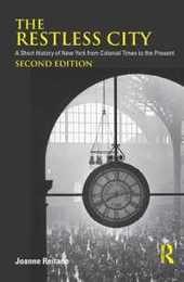 The Restless City: A Short History of New York from Colonial Times to the Present