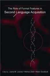 The Role of Formal Features in Second Language Acquisition (Second Language Acquisition Research Series)