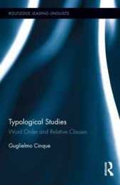 Typological Studies: Word Order and Relative Clauses (Routledge Leading Linguists)
