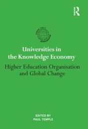 Universities in the Knowledge Economy: Higher education organisation and global change (International Studies in Higher Education)