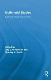 Multimodal Studies: Exploring Issues and Domains (Routledge Studies in Multimodality)