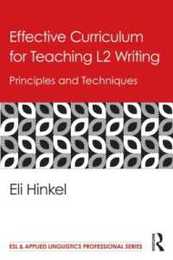 Effective Curriculum for Teaching L2 Writing: Principles and Techniques (ESL & Applied Linguistics Professional Series)