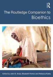 The Routledge Companion to Bioethics (Routledge Philosophy Companions)