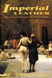 Imperial Leather: Race Gender and Sexuality in the Colonial Contest