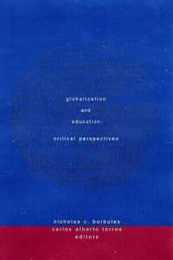 Globalization and Education: Critical Perspectives (Social Theory Education and Cultural Change)