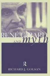 Rene Girard and Myth (Theorists of Myth)