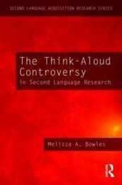 The Think-Aloud Controversy in Second Language Research (Second Language Acquisition Research Series)