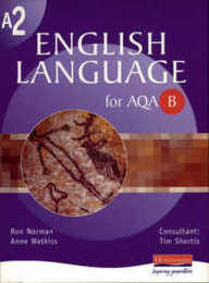 A2 English Language for AQA B (AS & A2 English Language for AQA B)