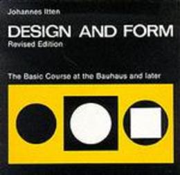 Design and Form: Basic Course at the Bauhaus