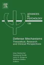 Defense Mechanisms: Theoretical Research and Clinical Perspectives (Volume 136) (Advances in Psychology Volume 136)