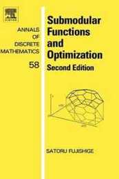 Submodular Functions and Optimization (Volume 58) (Annals of Discrete Mathematics Volume 58)