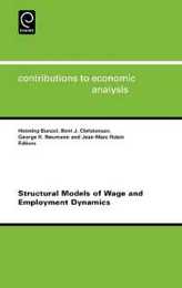 Structural Models of Wage And Employment Dynamics (Contributions to Economic Analysis 275)