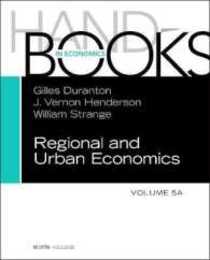 Handbook of Regional and Urban Economics (Volume 5A) (Handbook of Regional & Urban Economics Volume 5A)