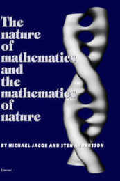 The Nature of Mathematics and the Mathematics of Nature