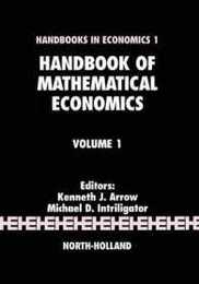 Handbook of Mathematical Economics (Volume 1) (Handbook of Mathematical Economics Volume 1)