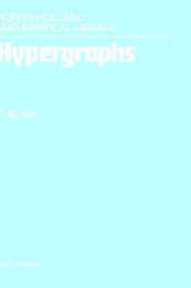 Hypergraphs: Combinatorics of Finite Sets (Volume 45) (North-Holland Mathematical Library Volume 45)
